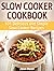 Slow Cooker Cookbook: 101 D...