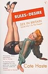 Rules of Desire: Sex in Britain: WorldWar I to the Present Rules of Desire: Sex in Britain: WorldWar I to the Present