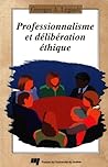 Professionnalisme et délibération éthique: Manuel d'aide à la décision responsable