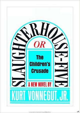 Slaughterhouse-Five or the Children's Crusade