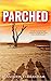 Parched (The Parched Series Book 1)