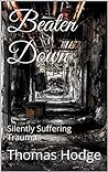 Beaten Down: Silently Suffering Trauma