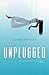 Unplugged (The Wired, #1)