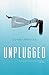 Unplugged (The Wired, #1)