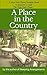 A Place in the Country by Laura Shaine Cunningham