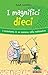 I magnifici dieci: L'avventura di un bambino nella matematica (Italian Edition)