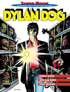 Dylan Dog Super Book n. 35: Horror Market - Beffa alla morte - Scelte sbagliate (Hardcover)