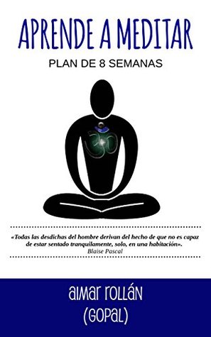 Aprende a meditar : Plan de 8 semanas (Esencia Cuerpo y Mente nº 5) (Spanish Edition)