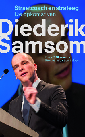 Straatcoach en strateeg: de opkomst van Diederik Samsom