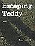 Escaping Teddy