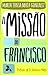 A missão do Francisco