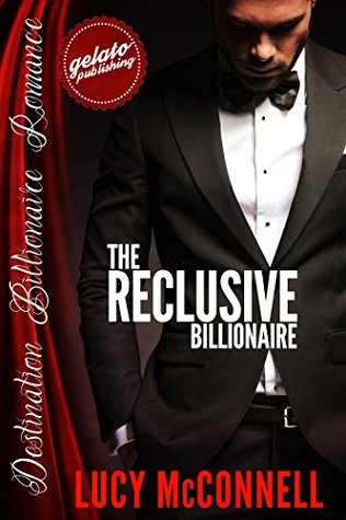 The Reclusive Billionaire (Destination Billionaire Romance #1)