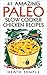 41 Amazing Paleo Slow Cooker Chicken Recipes: (Low Carb Paleo Diet)