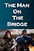 The Man on the Bridge
