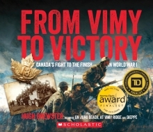 From Vimy to Victory: Canada's Fight to the Finish in World War I (Hardcover)