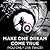 Make One Dream Come True (You Only Live Twice)