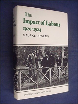 The Impact of Labour 1920-1924: The Beginning of Modern British Politics (Hardcover)