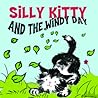 Silly Kitty and the Windy Day by Nicola Lopetz