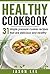 HEALTHY COOKBOOK: 31 Pressure Cooker Recipes that are Delicious and Healthy (Pressure Cooker, Healthy, Cookbook, Recipes, Desserts, Appetizer, Main Meal)
