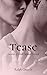 Tease by Ralph Greco Jr.