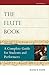 The Flute Book: A Complete Guide for Students and Performers (Oxford Musical Instrument Series)