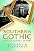 SOUTHERN GOTHIC: A Celine Caldwell Mystery
