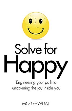 Solve For Happy: Engineer Your Path to Joy