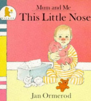 This Little Nose (Mum and Me) (New Baby Books)