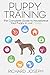 Puppy Training: The Complete Guide to Housebreak Your Puppy in Just 7 Days
