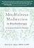 Mindfulness Meditation in Psychotherapy by Steven A. Alper Mindfulness Meditation in Psychotherapy by Steven A. Alper