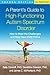 A Parent's Guide to High-Functioning Autism Spectrum Disorder: How to Meet the Challenges and Help Your Child Thrive