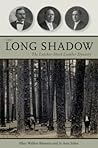 The Long Shadow: The Lutcher-Stark Lumber Dynasty