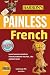 Painless French (Barron's Painless)