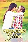 Verboden Geluk by Lizzie van den Ham