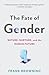 The Fate of Gender: Nature,...