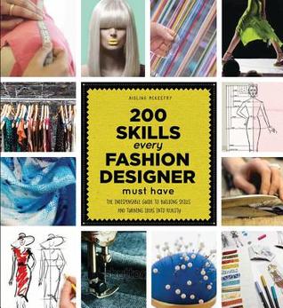 200 Skills Every Fashion Designer Must Have: The Indispensable Guide to Building Skills and Turning Ideas into Reality, Accessible Guide for Fashion Designers of Any Ability, Gift for Fashion Lovers (Paperback)
