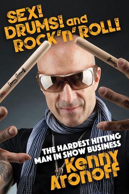 Sex, Drums, Rock 'n' Roll!: The Hardest Hitting Man in Show Business