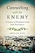 Connecting with the Enemy: A Century of Palestinian-Israeli Joint Nonviolence