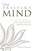 Our Pristine Mind: A Practi...