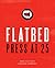 Flatbed Press at 25