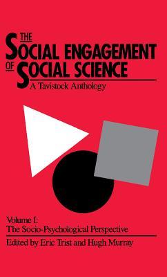 The Social Engagement of Social Science, a Tavistock Anthology, Volume 1: The Socio-Psychological Perspective (Kindle Edition)