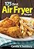 175 Best Air Fryer Recipes
