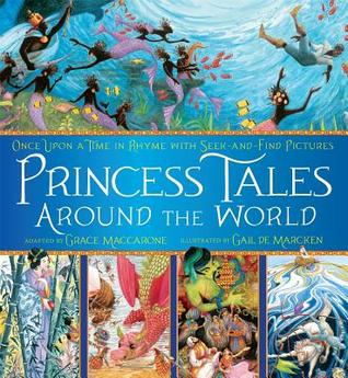 Princess Tales Around the World: Once Upon a Time in Rhyme with Seek-and-Find Pictures (Hardcover)