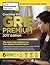 Cracking the GRE Premium Edition with 6 Practice Tests, 2017 (Graduate School Test Preparation)