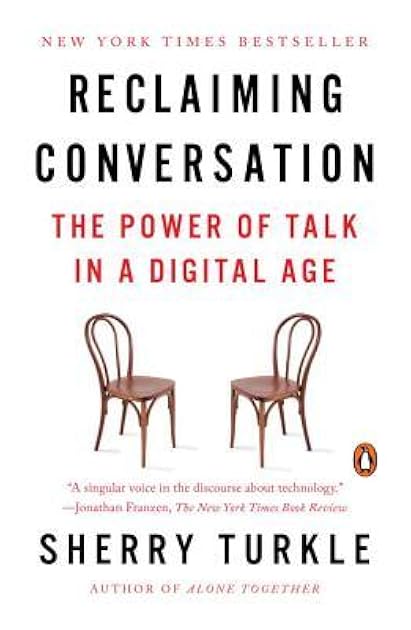 Reclaiming Conversation: The Power of Talk in a Digital Age