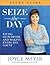 Seize the Day Study Guide: Living on Purpose and Making Every Day Count
