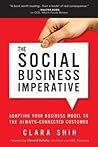 The Social Business Imperative: Adapting Your Business Model to the Always-Connected Customer