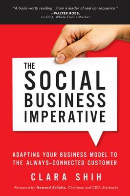 The Social Business Imperative: Adapting Your Business Model to the Always-Connected Customer