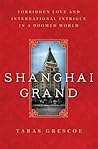 Shanghai Grand by Taras Grescoe