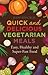 Quick and Delicious Vegetarian Meals: Easy, healthy and super-fast food